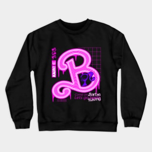 come on barbie Crewneck Sweatshirt